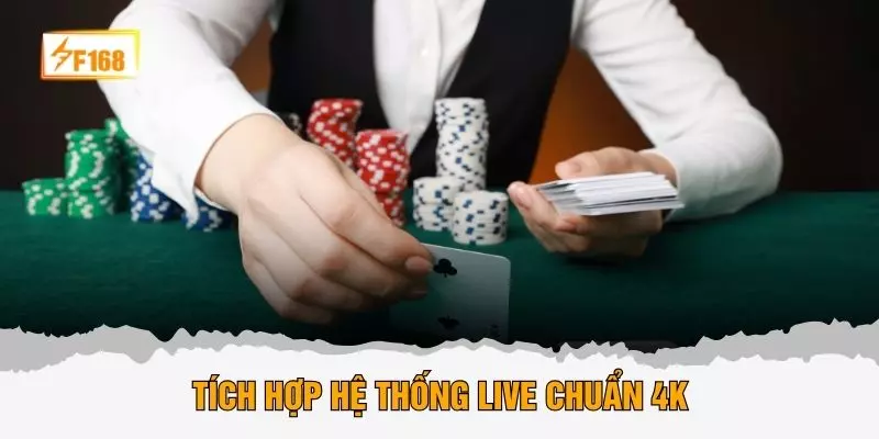 Tích hợp hệ thống live chuẩn 4K